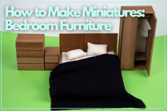 Download How to Make Miniatures: Bedroom Furniture - Furniture Collection